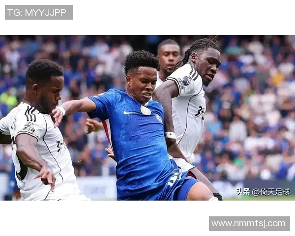 切尔西主场迎战般尼茅夫全力争胜期待精彩对决